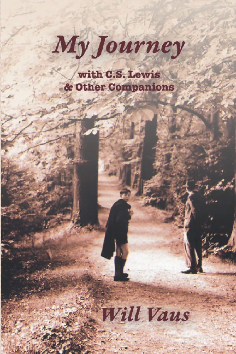 MY JOURNEY: with C.S. Lewis & Other Companions
