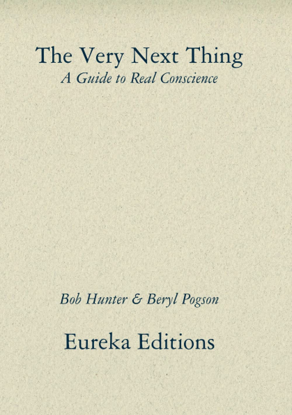 The Very Next Thing: A Guide to Real Conscience