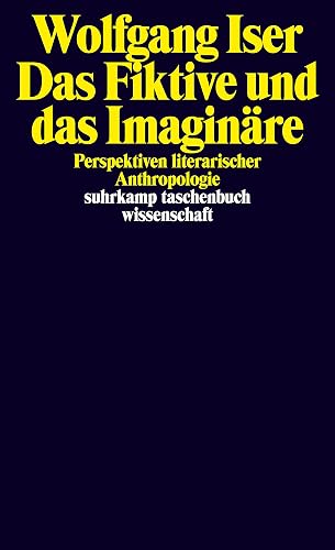 Das Fiktive und das Imaginäre: Perspektiven literarischer Anthropologie (suhrkamp taschenbuch wissenschaft)
