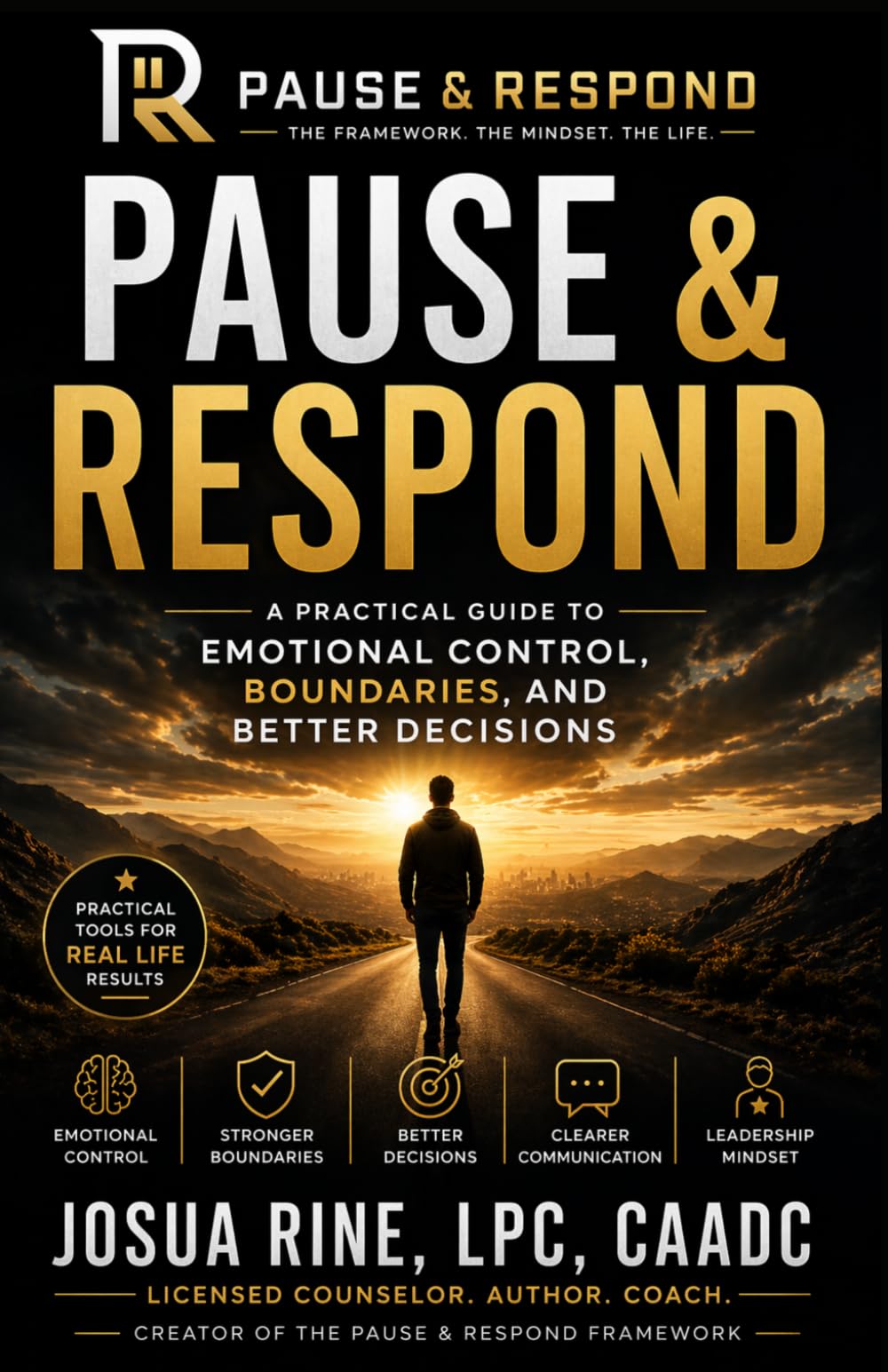 PAUSE & RESPOND: A Practical Guide to Emotional Control, Boundaries, and Better Decisions: 1