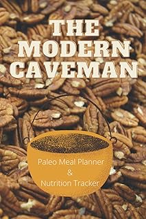 The Modern Caveman: Paleo Meal Planner & Nutrition Tracker
