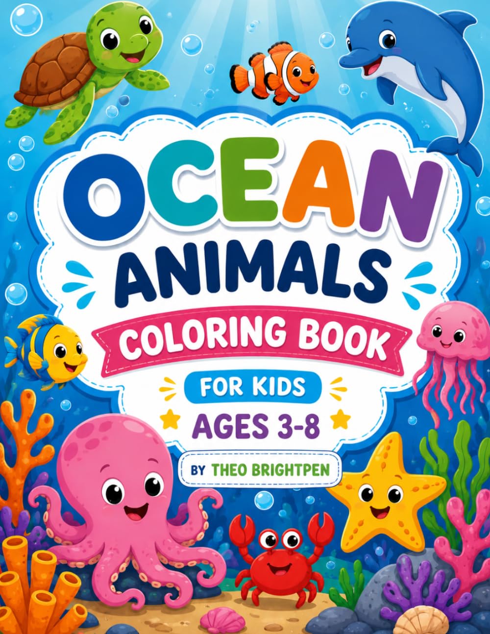 Ocean Coloring Book for Kids Ages 3-8: 40 Big & Bold Sea Animals to Color | Simple Easy Pages for Toddlers, Preschool, Boys & Girls