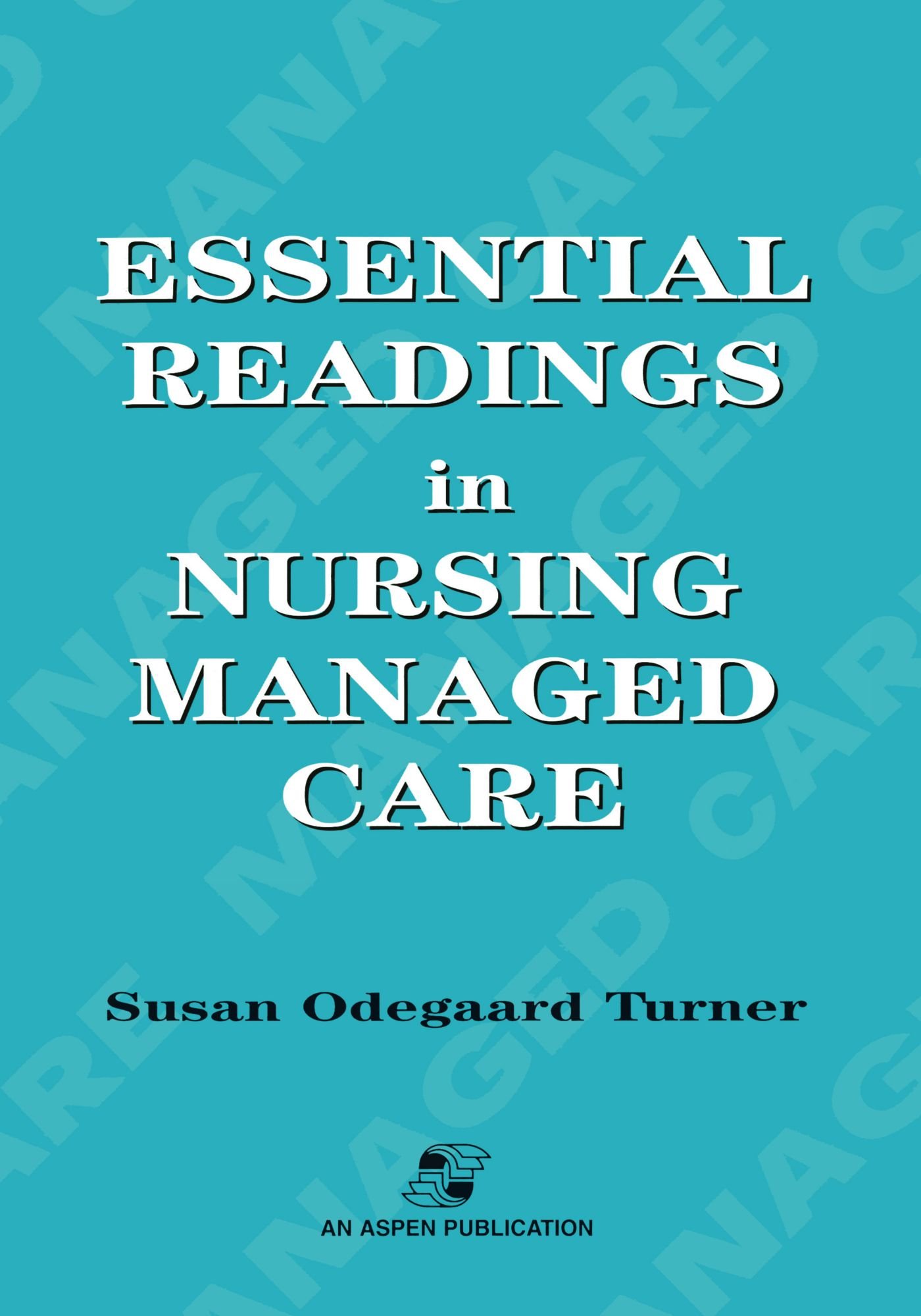 Essential Readings in Nursing Managed Care