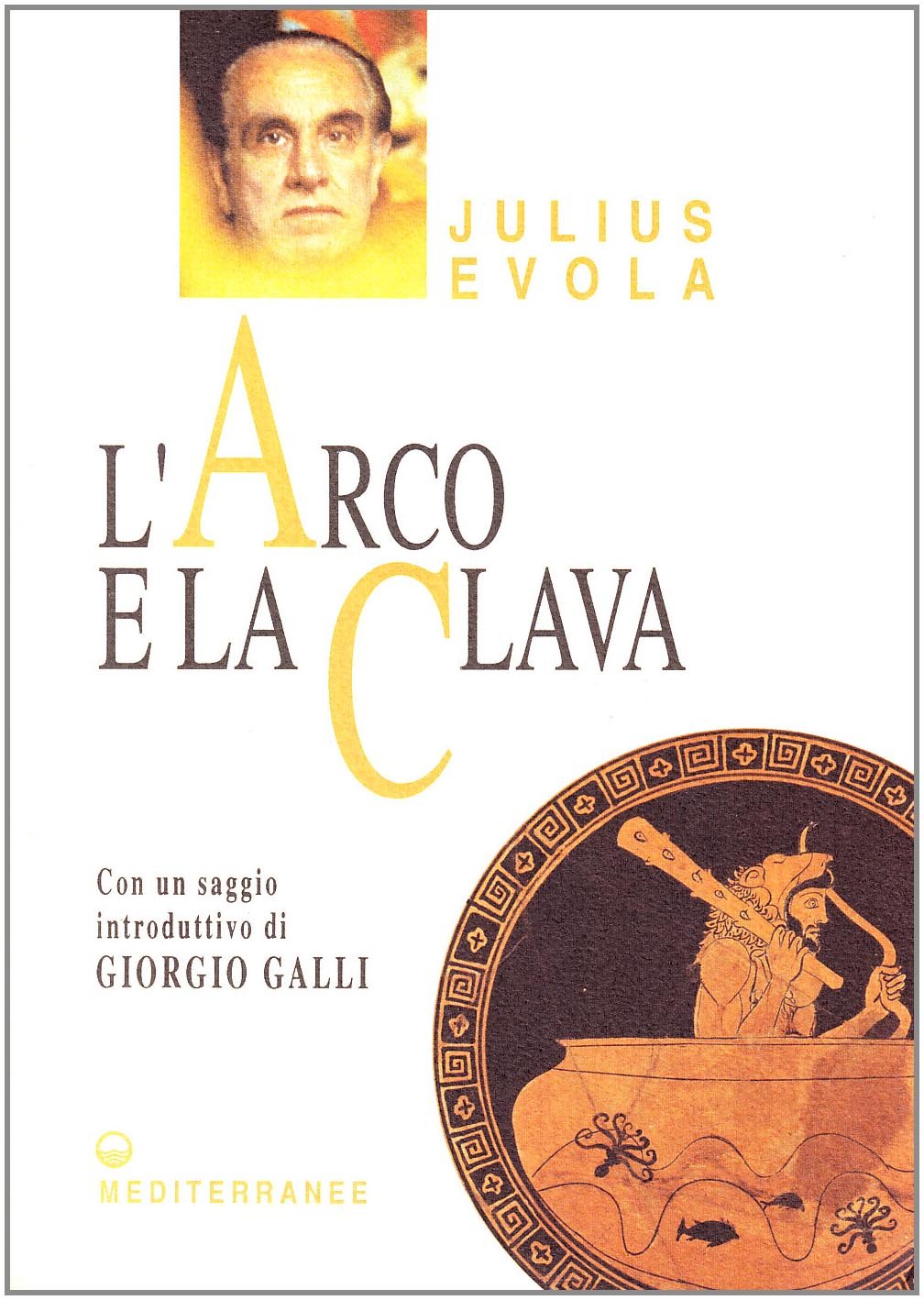 Julius Evola - L'arco e la clava (1995)