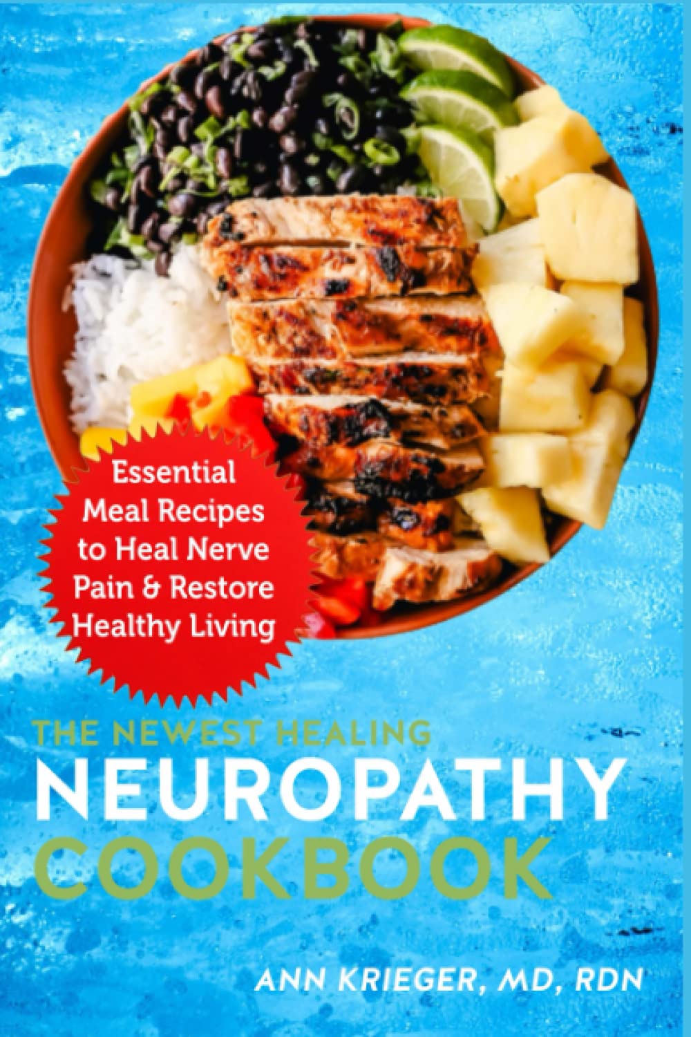 The Newest Healing Neuropathy Cookbook: Essential Meal Recipes to Heal Nerve Pain & Restore Healthy Living
