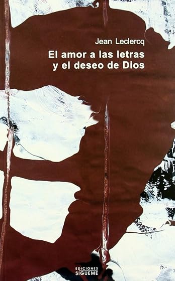 El Amor a las Letras y el Deseo de Dios. Introduccion a los Autor Es M