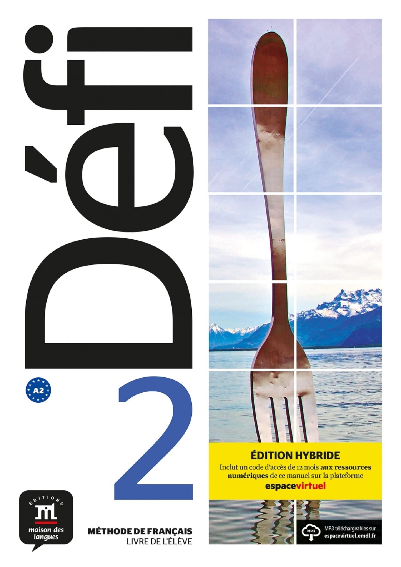 Défi 2 – Édition hybride – Livre de l’élève + audio MP3. A2: Livre de l'eleve 2 (A2) + fichiers MP3 EDITION HYBRIDE