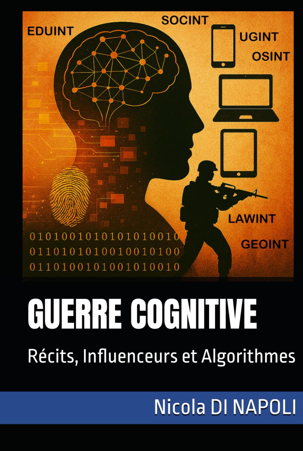 GUERRE COGNITIVE: Récits, Influenceurs et Algorithmes (Manuels de Renseignement et de Contre-espionnage)