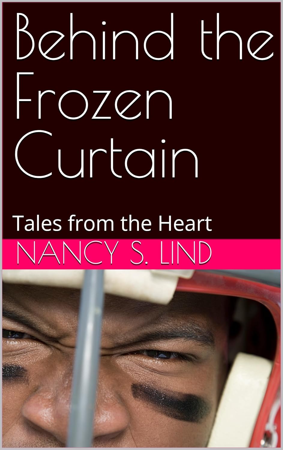 Behind the Frozen Curtain: Tales from the Heart (The Frozen Faith Series" Subtitle: "Sacred Sports Culture in America's Heartland Book 1)      Kindle Edition