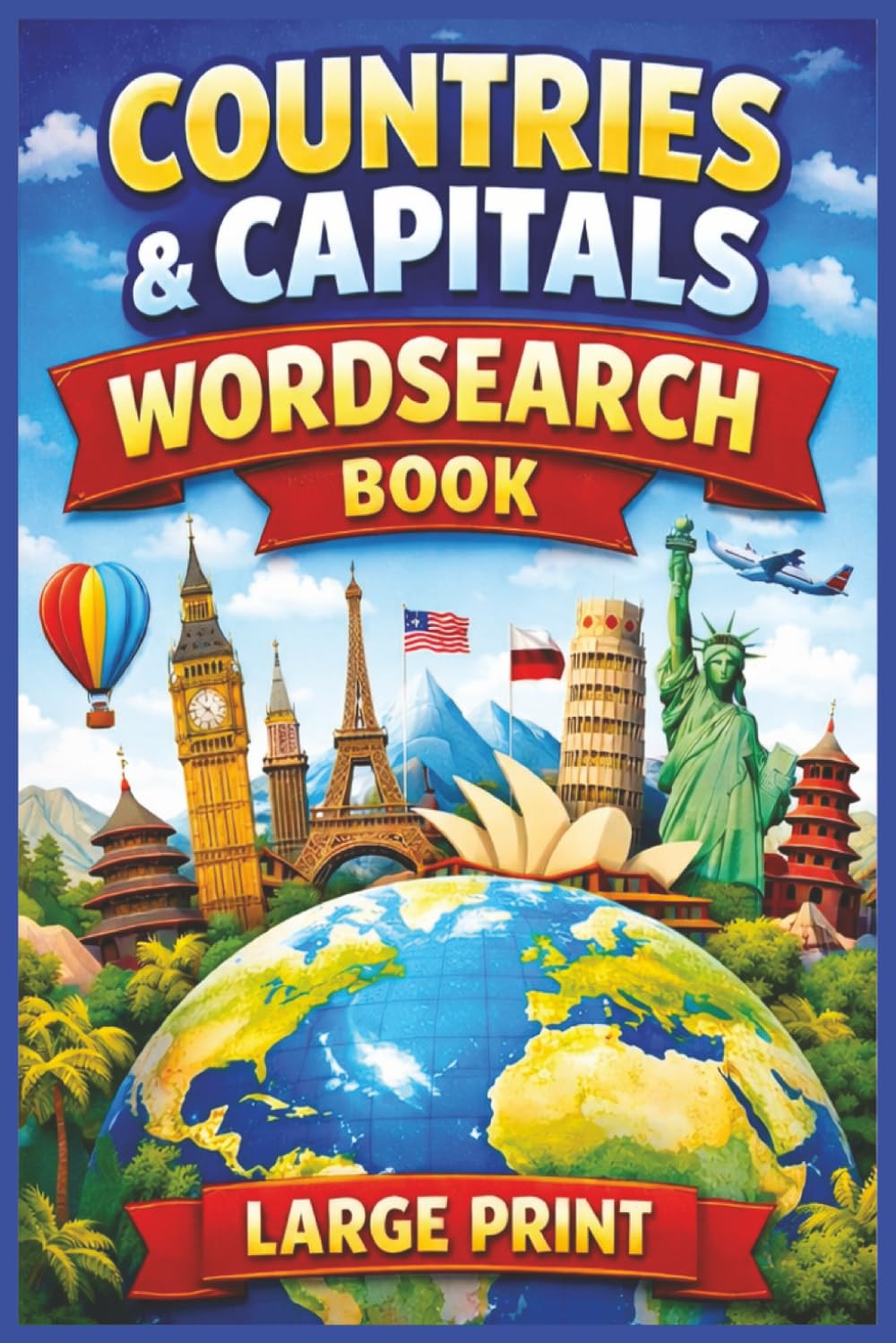 Countries and Capitals Wordsearch: Countries and capitals of the world wordsearch 45 puzzles 6x9 paperback