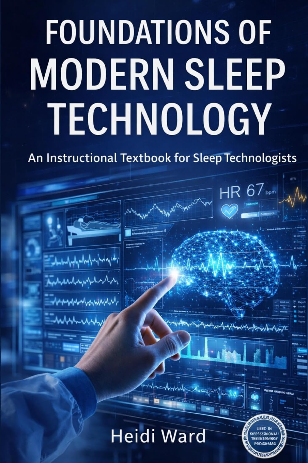 Foundations of Modern Sleep Technology: An Instructional Textbook for Sleep Technologist (Sleep Technology Education Series)