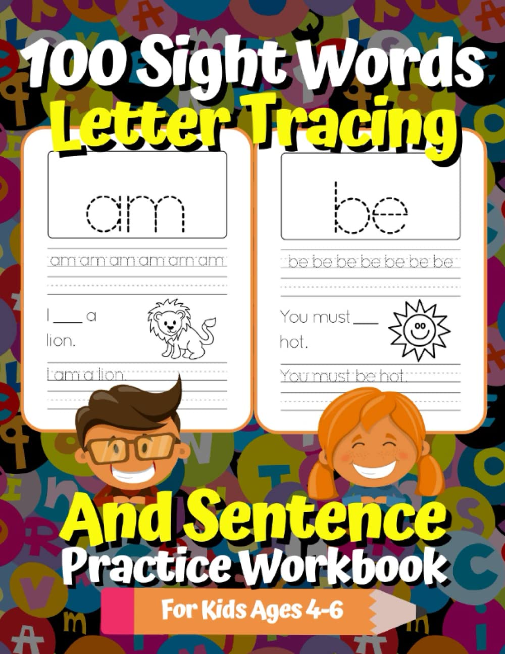 100 Sight Words Letter Tracing And Sentence Practice Workbook For Kids Ages 4-6: Sight Words Simple Sentence Workbook For Kindergarten Students