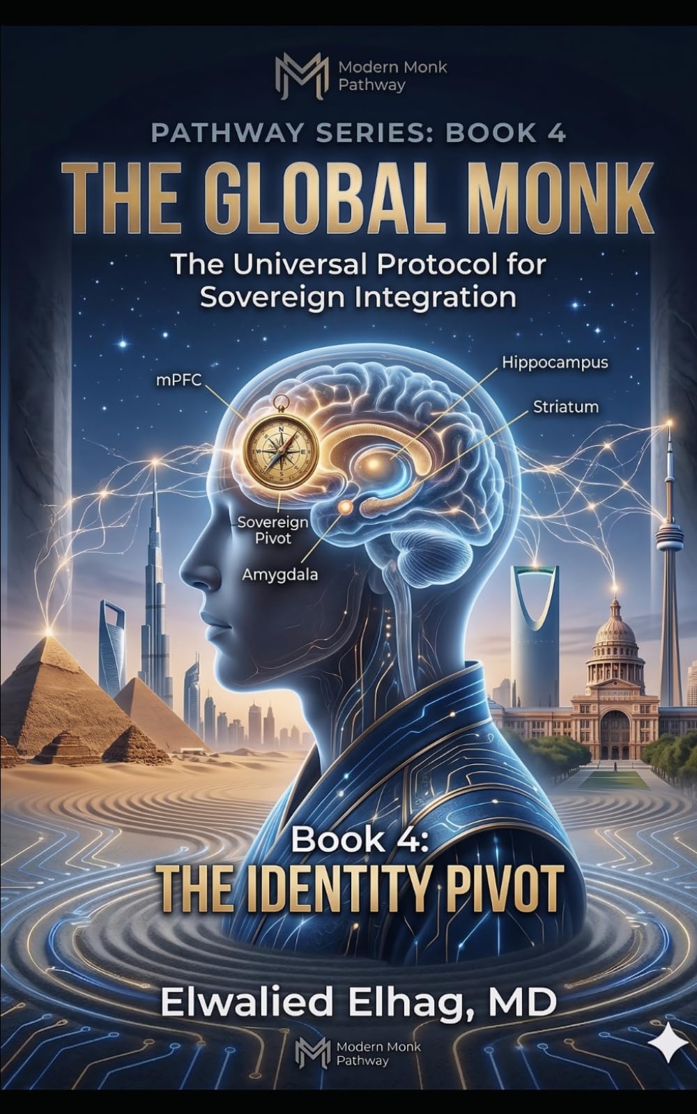 The Global Monk: The Universal Protocol for Sovereign Integration (The Modern Monk Pathway)