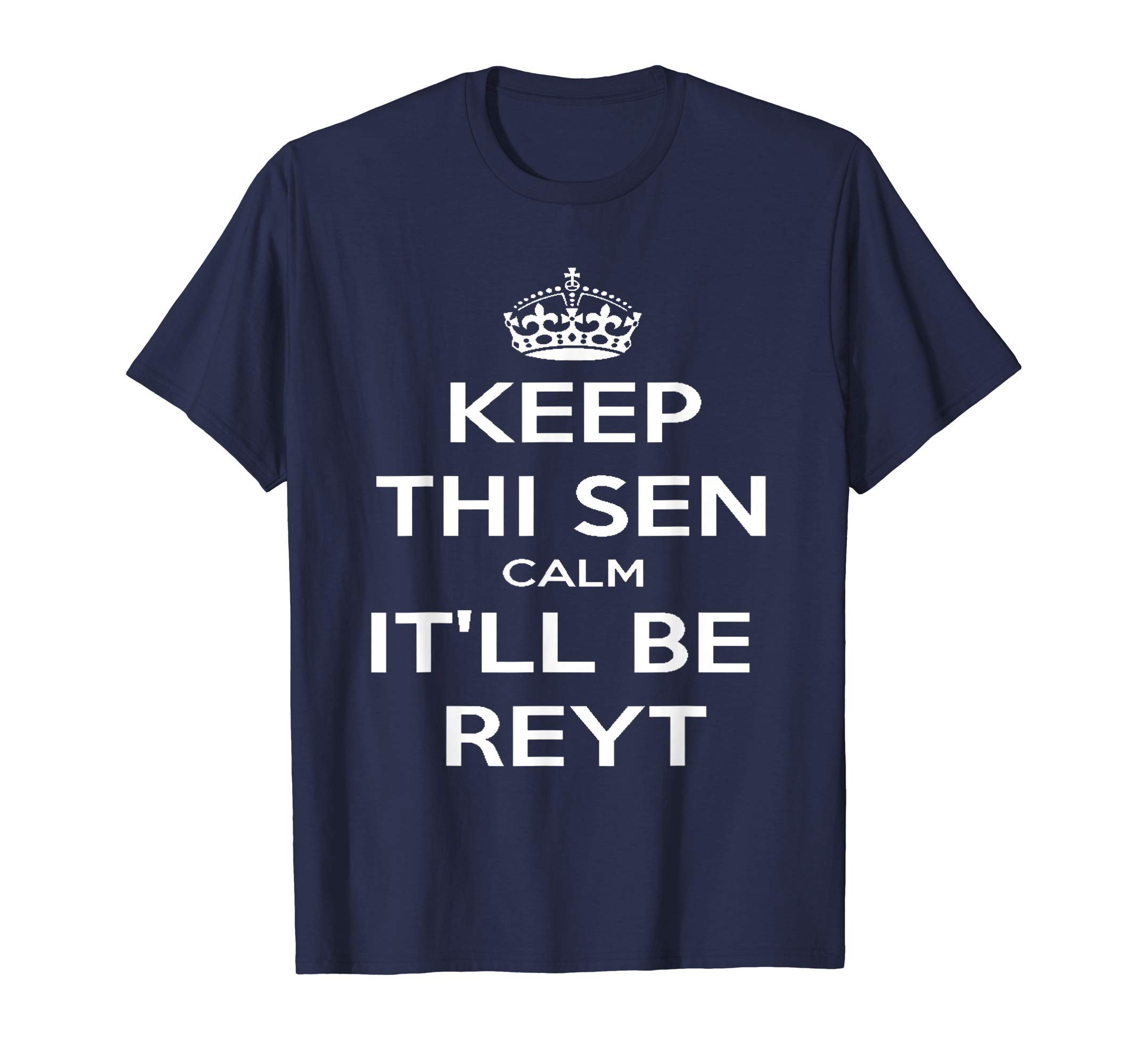 Keep Thi Sen Calm It'll Be Reyt Yorkshire Dialect White Text T-Shirt