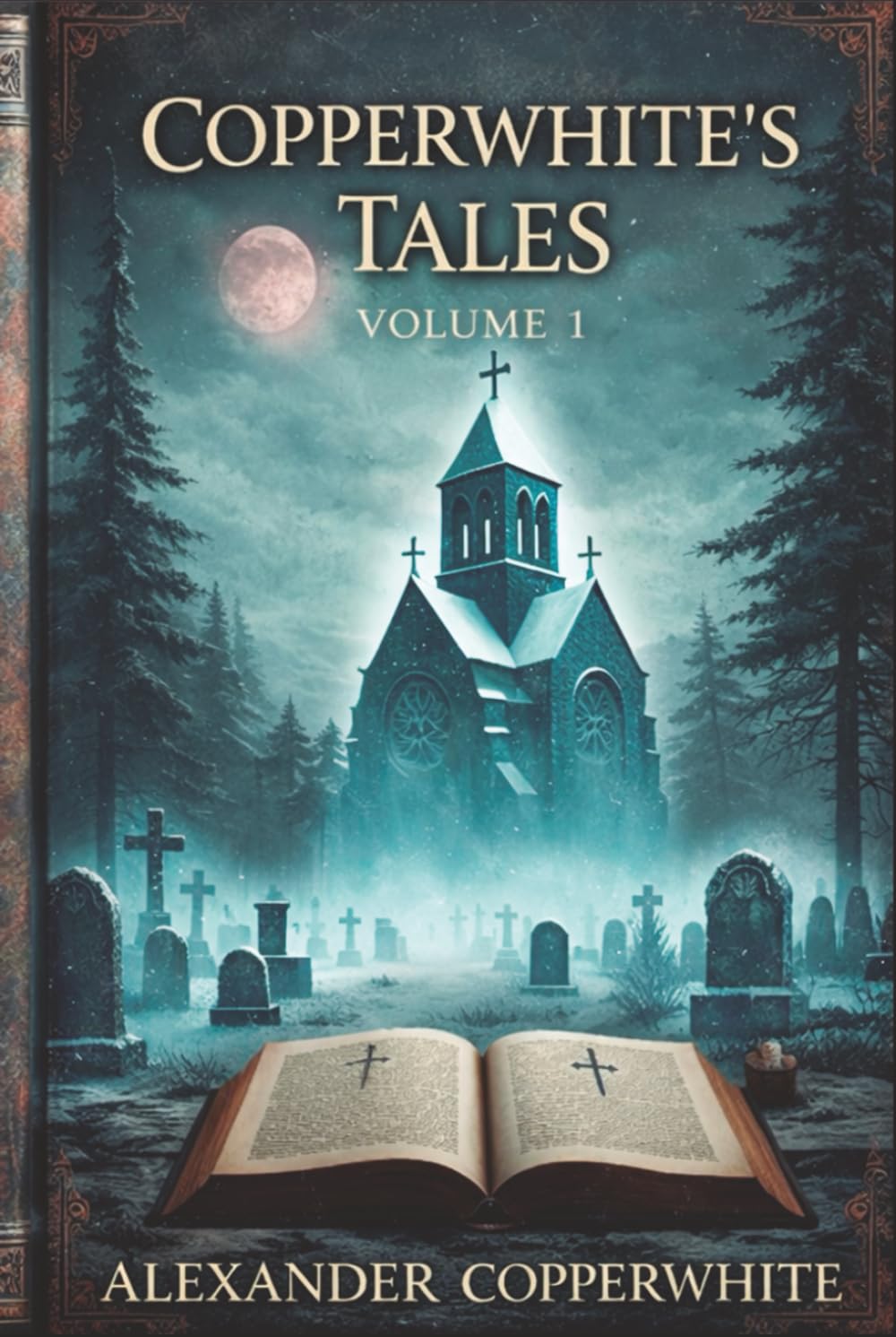 COPPERWHITE’S TALES VOLUME 1: A Collection of Dark Religious Horror and Gothic Tales