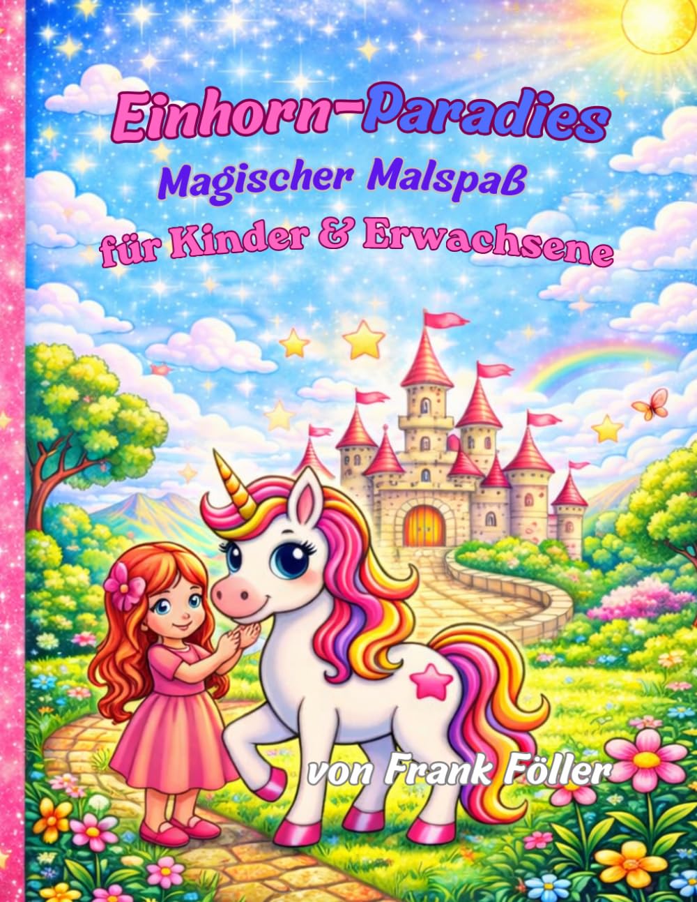 Einhorn Malbuch für Kinder & Erwachsene: 80 Einhorn Motive zum Ausmalen – Kreativer Malspaß zur Entspannung für Mädchen und Jungen