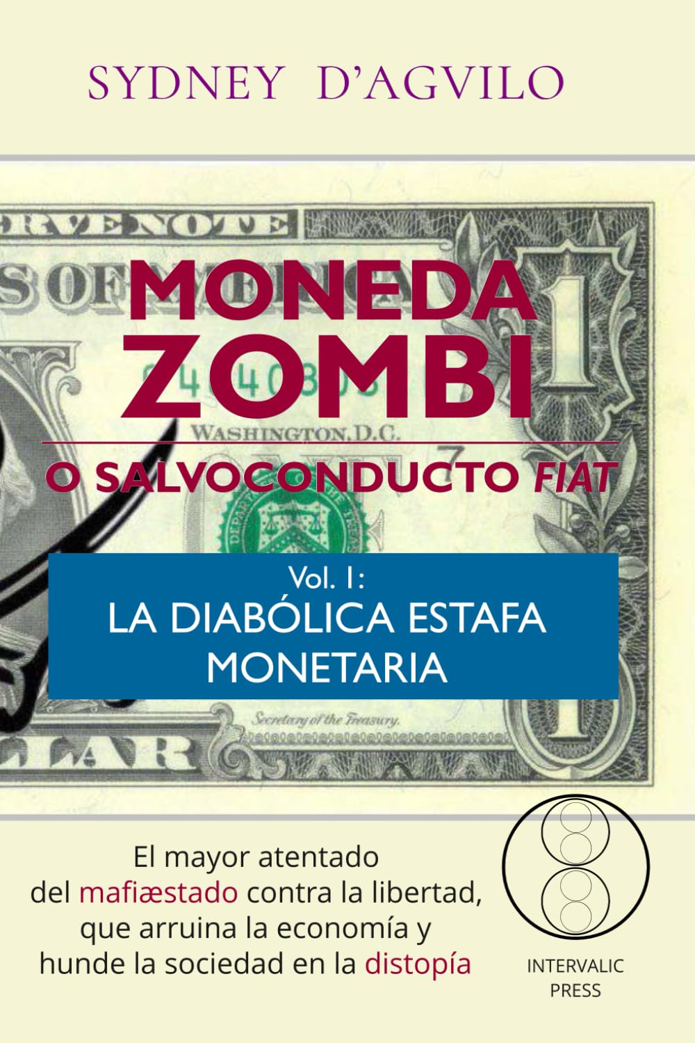 MONEDA ZOMBI o salvoconducto fiat. Vol. 1: La diabólica estafa monetaria (Argentum)