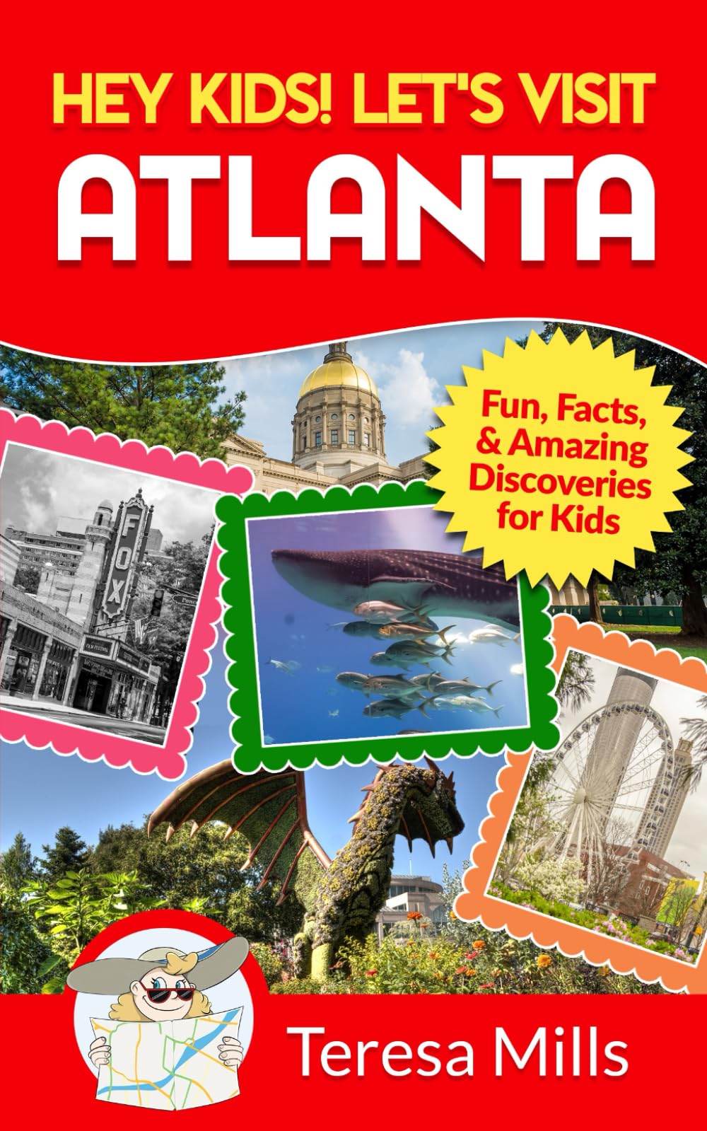Hey Kids! Let's Visit Atlanta: Fun, Facts, and Amazing Discoveries for Kids (Hey Kids! Let's Visit Travel Books #16)