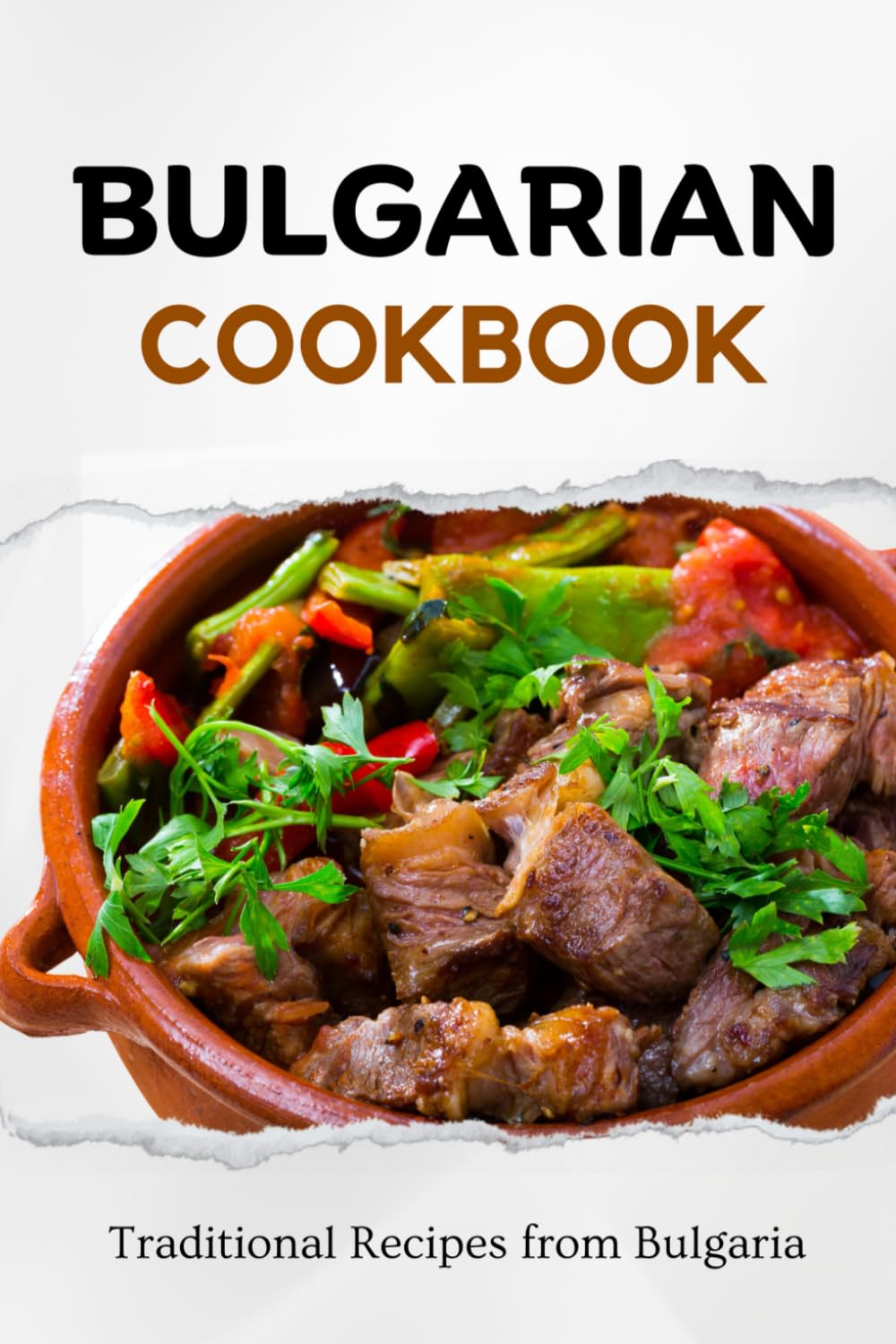 Bulgarian Cookbook: Traditional Recipes from Bulgaria (Balkan food)