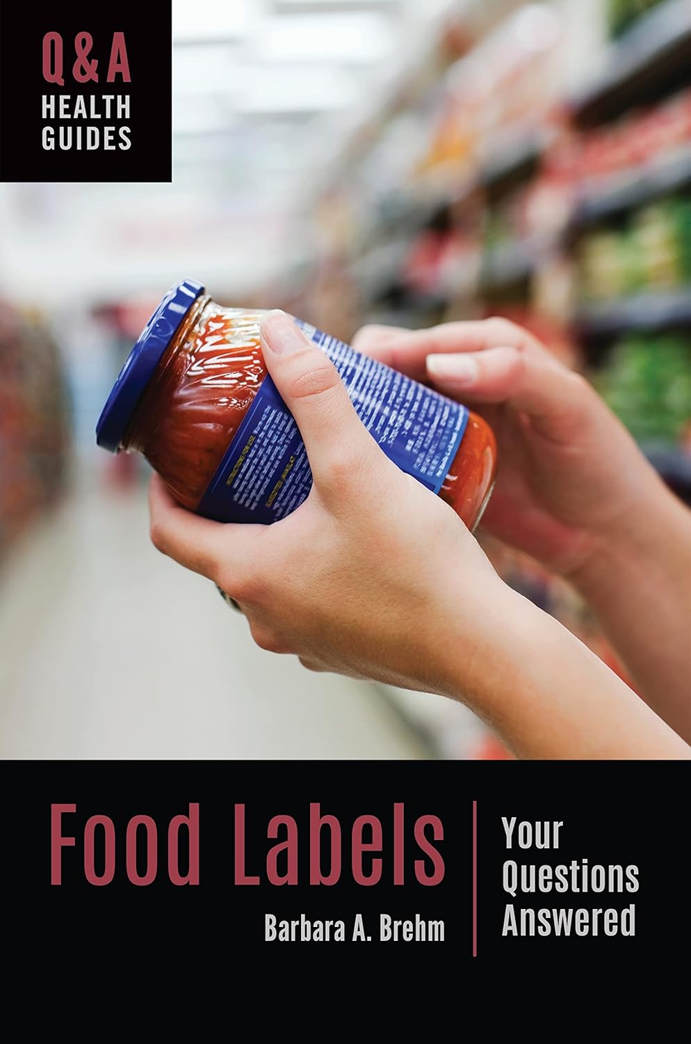 Food Labels: Your Questions Answered      1st Edition, Kindle Edition