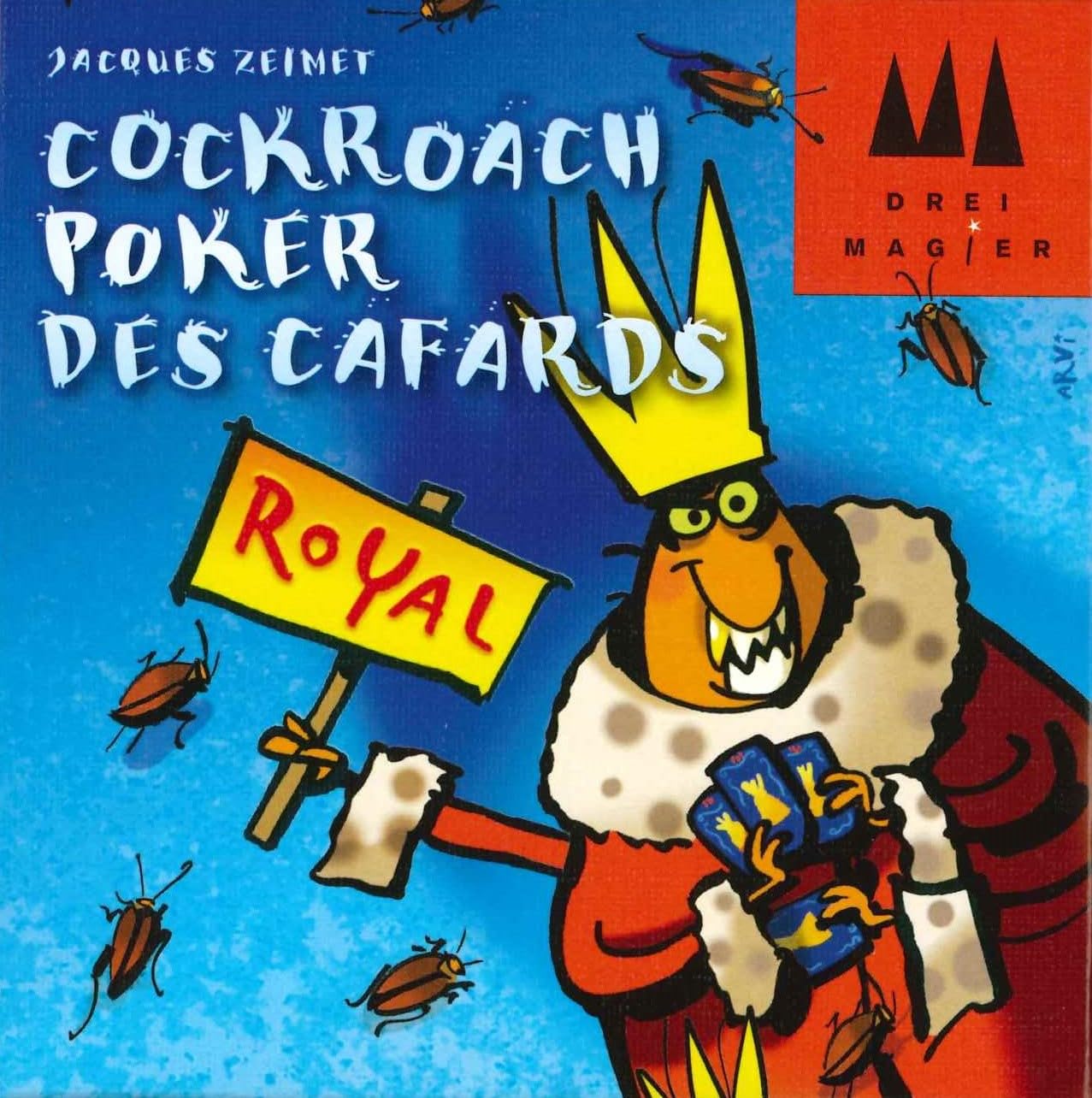 COCKROACH POKER ROYAL – Pierre Belvédère