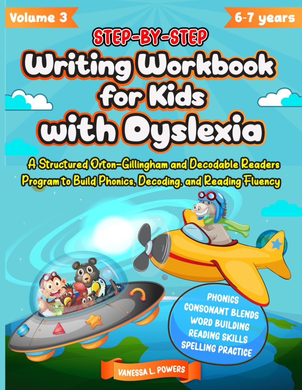 Step-by-Step Writing Workbook for Kids with Dyslexia: A Structured Orton-Gillingham and Decodable Readers Program to Build Phonics, Decoding and ... 3 (Orton Gillingham Structured Curriculum)