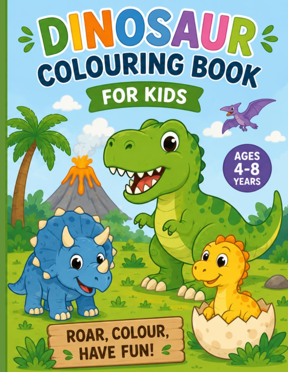 Dinosaur Colouring Book for Kids Ages 4-8: Fun, Simple and Adorable Dinosaurs to Colour