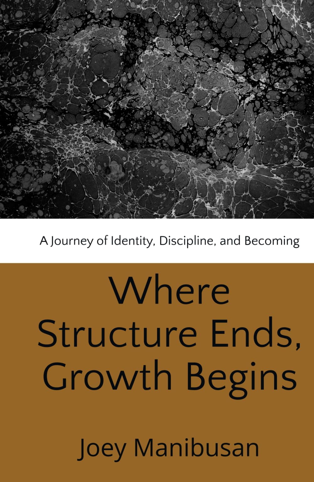 Where Structure Ends, Growth Begins: A Journey of Identity, Discipline, and Becoming