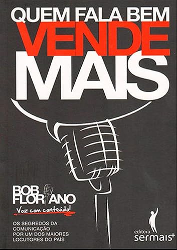 Quem fala bem vende mais: os segredos da comunicação por um dos maiores locutores do país