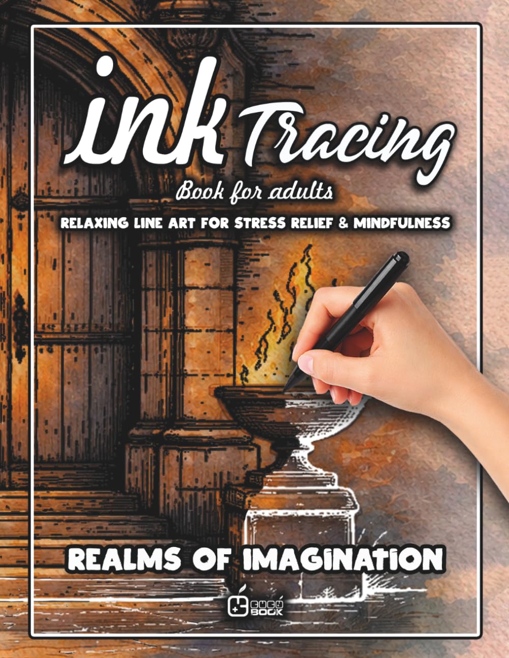Ink Tracing book for adults: Realms of Imagination: A Relaxing Tracing Book for Adults and Teens | Reveal Hidden Fantasy Worlds, Portals, and ... Mindfulness, and Creative Focus Activity
