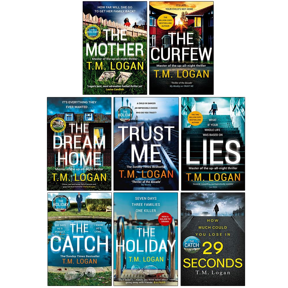 T.M. Logan Collection 8 Books Set (The Mother, The Curfew, The Dream Home, Trust Me, Lies, The Catch, The Holiday, 29 Seconds)