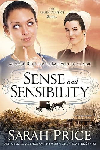 Sense and Sensibility: An Amish Retelling of Jane Austen's Classic (The Amish Classics)