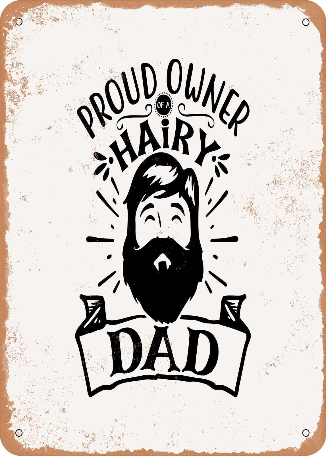 Metal Sign - Proud Owner of a Hairy Dad - Vintage Look home decor