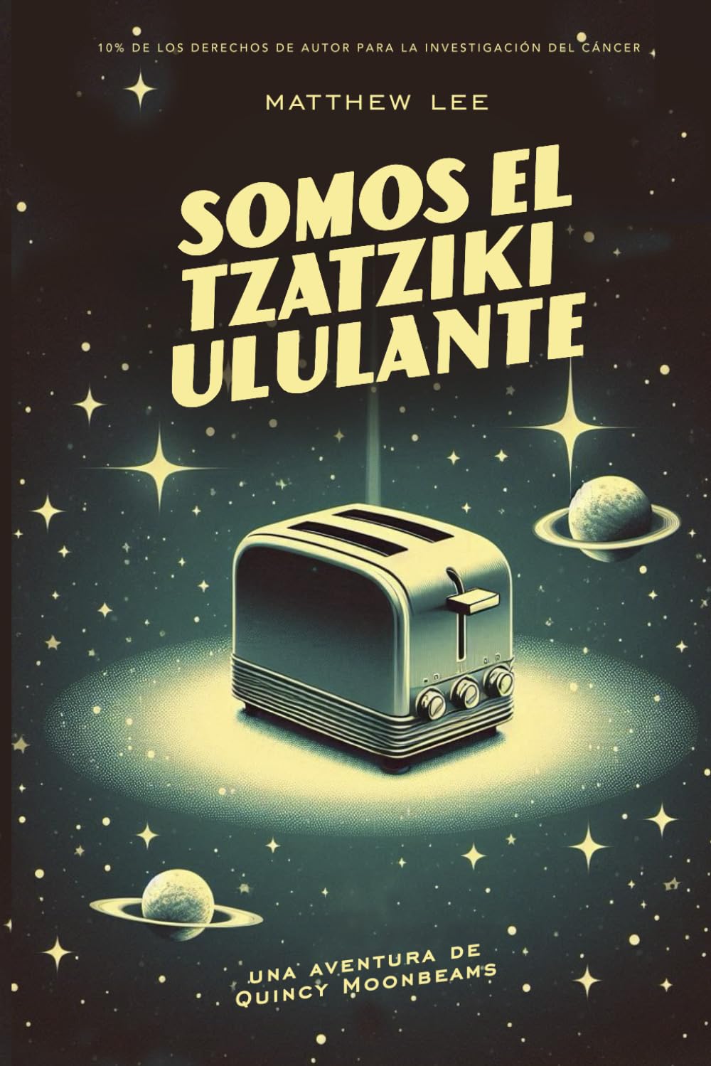 Somos el tzatziki ululante: Una aventura de Quincy Moonbeams