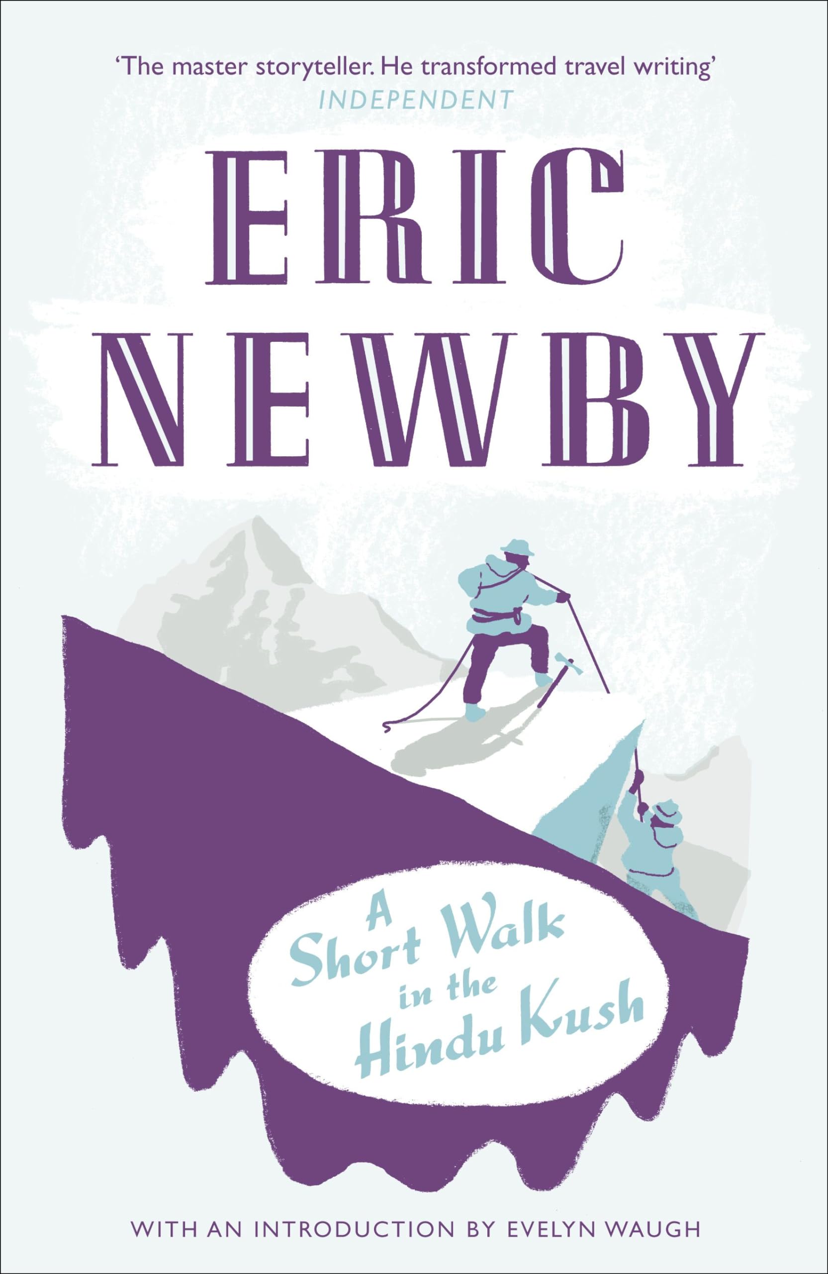 A Short Walk in the Hindu Kush By Eric Newby. 9780007367757