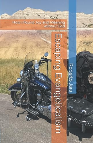 Escaping Evangelicalism How I Found Joy and Meaning without God