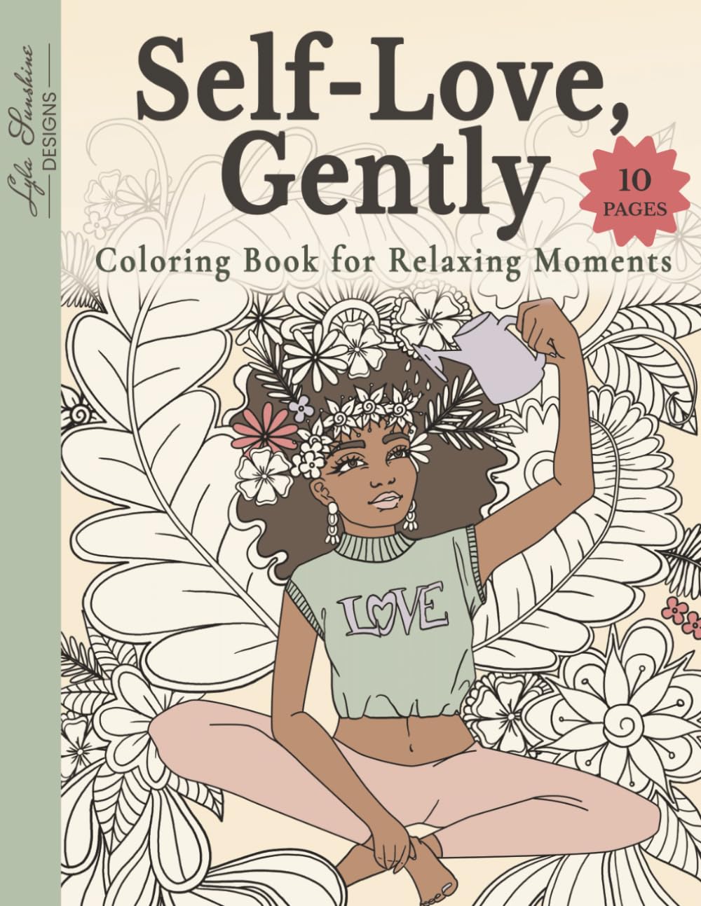 Self Love, Gently: A Coloring Book for Relaxing, Mindful Moments for Self-Care: A Gentle Creative Ritual Celebrating Black Women