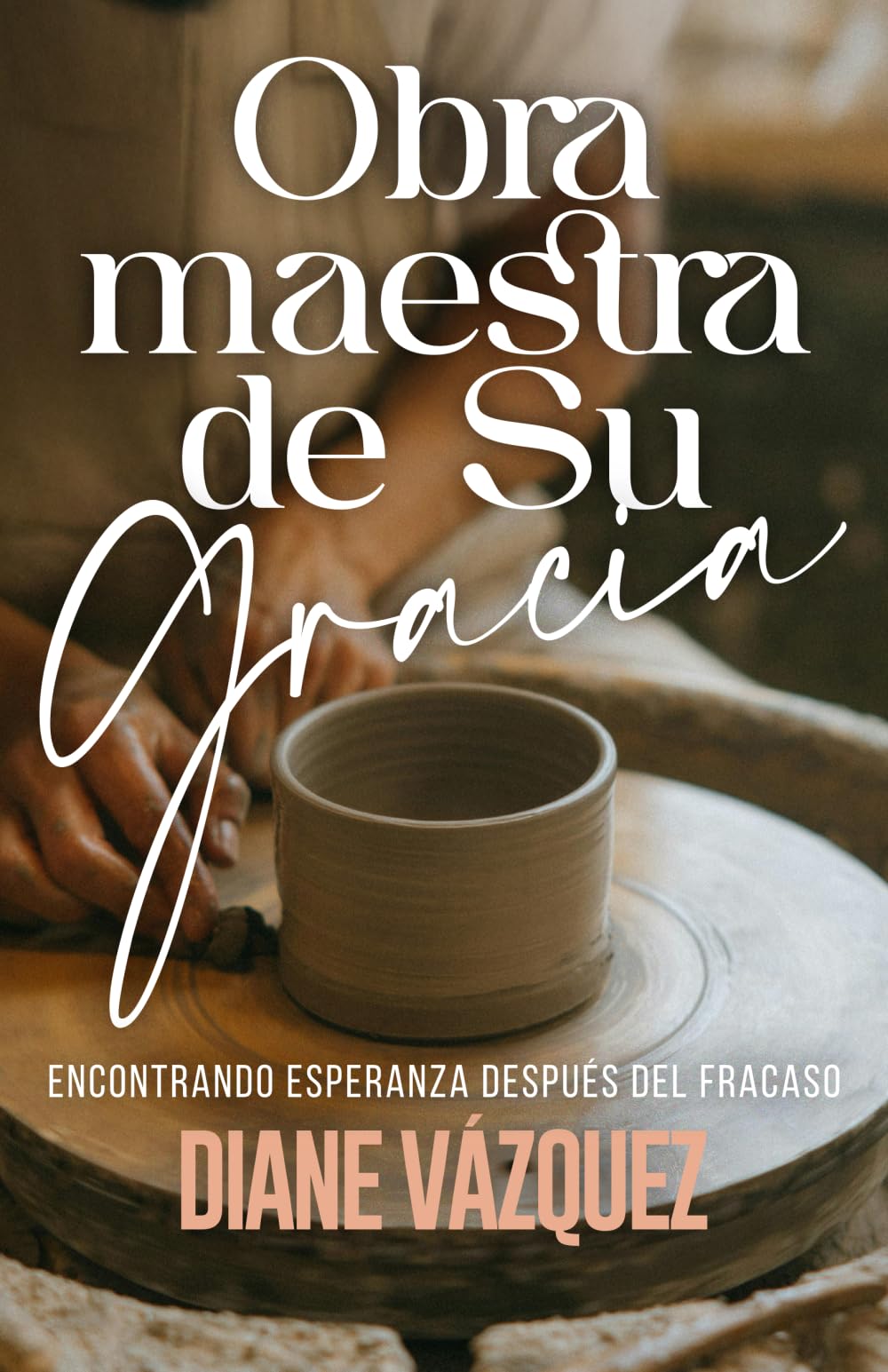 Obra Maestra de Su Gracia: Encontrando Esperanza Después del Fracaso