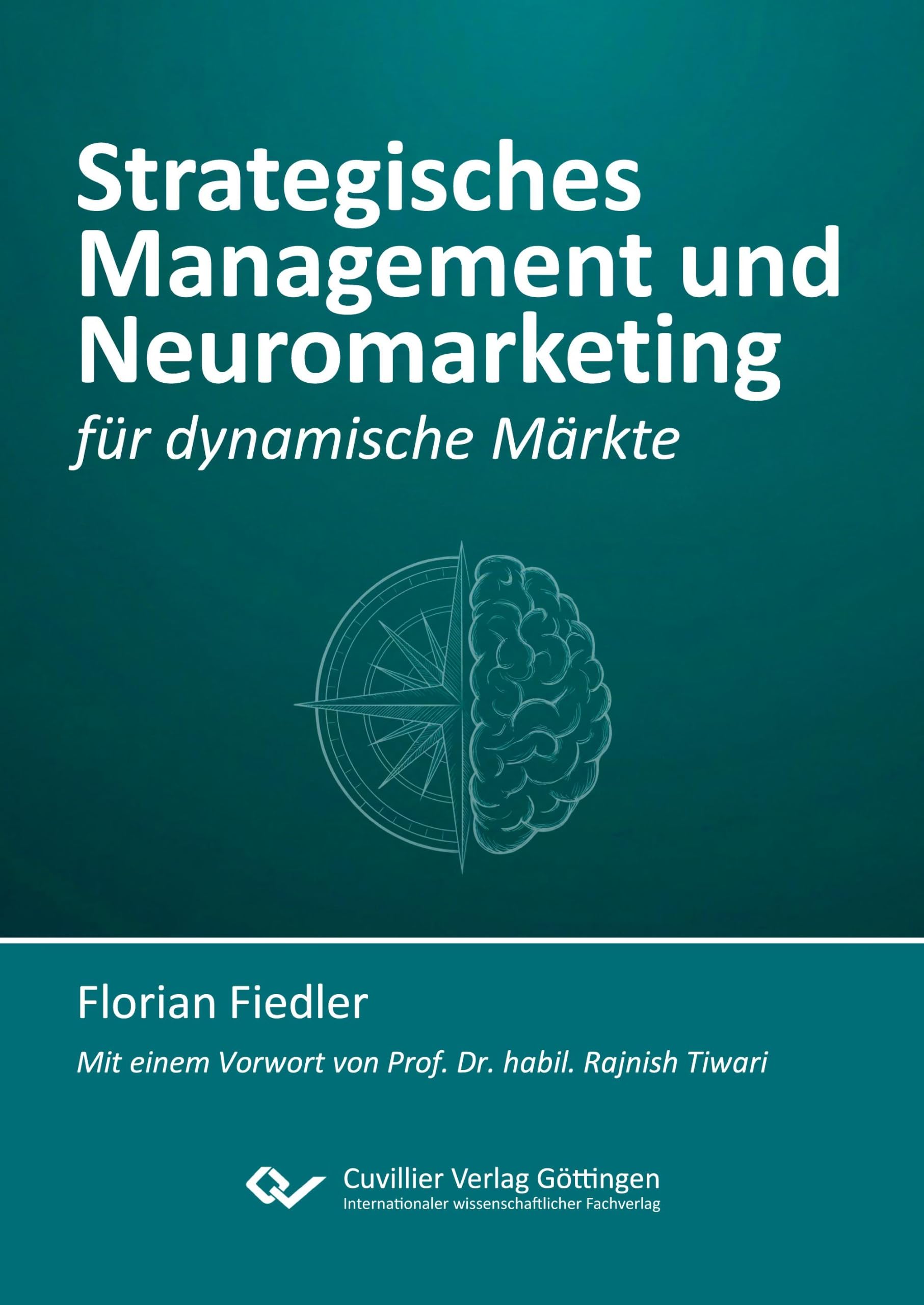 Strategisches Management und Neuromarketing für dynamische Märkte