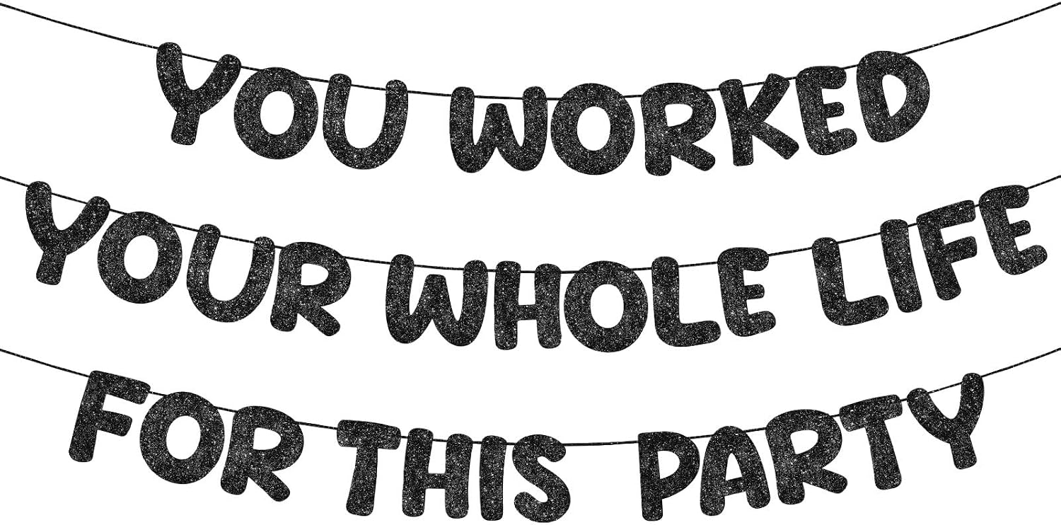 Fulmoonyou Worked Your Whole Life for This Party Banner, Black