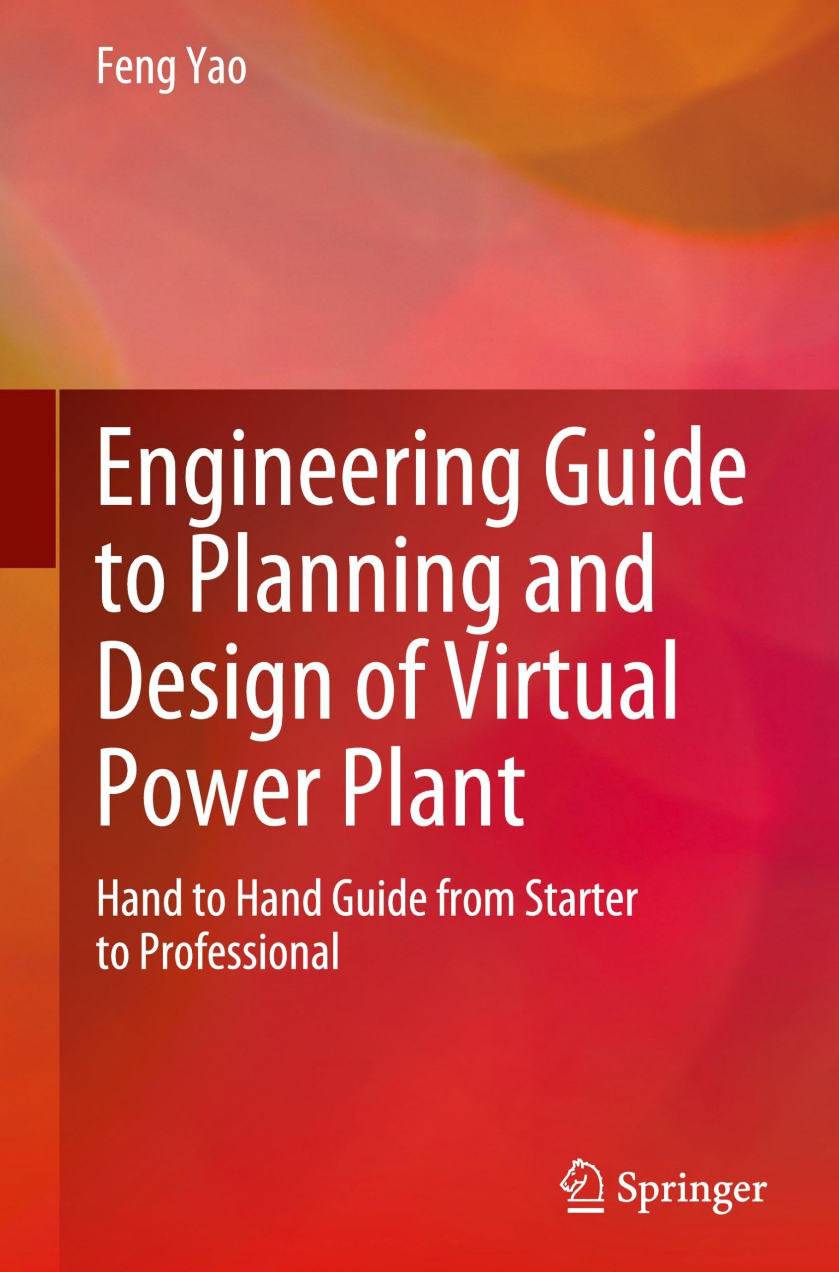 Engineering Guide to Planning and Design of Virtual Power Plant: Hand to Hand Guide from Starter to Professional