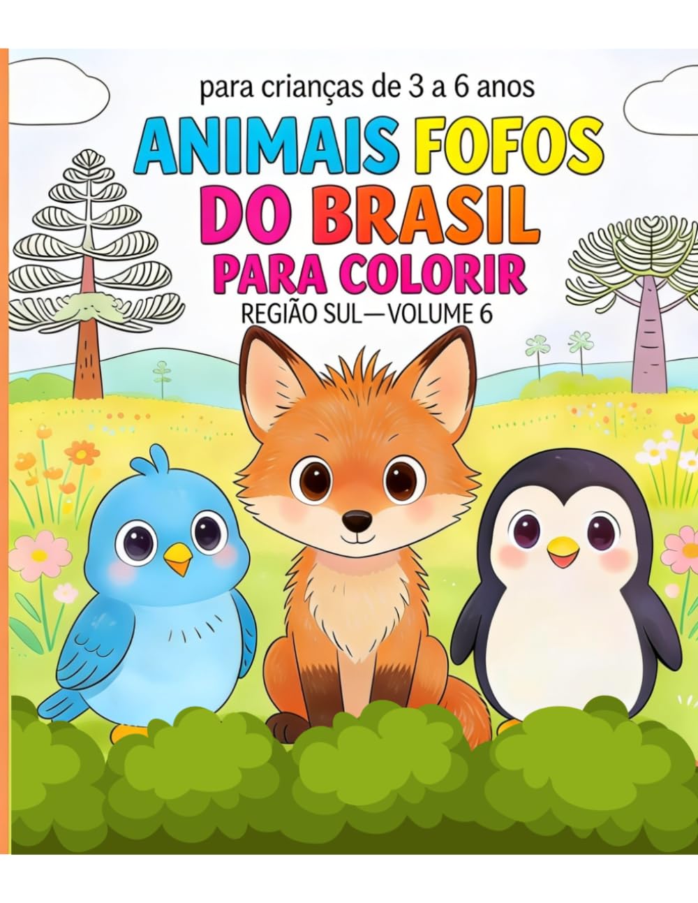 ANIMAIS FOFOS DO BRASIL PARA COLORIR: REGIÃO SUL - VOLUME 6