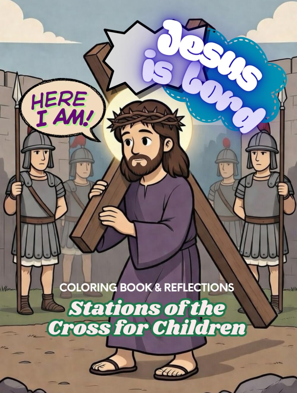 Jesus is Lord: 14 Stations of the Cross for Children: Coloring Book & Catholic Reflections