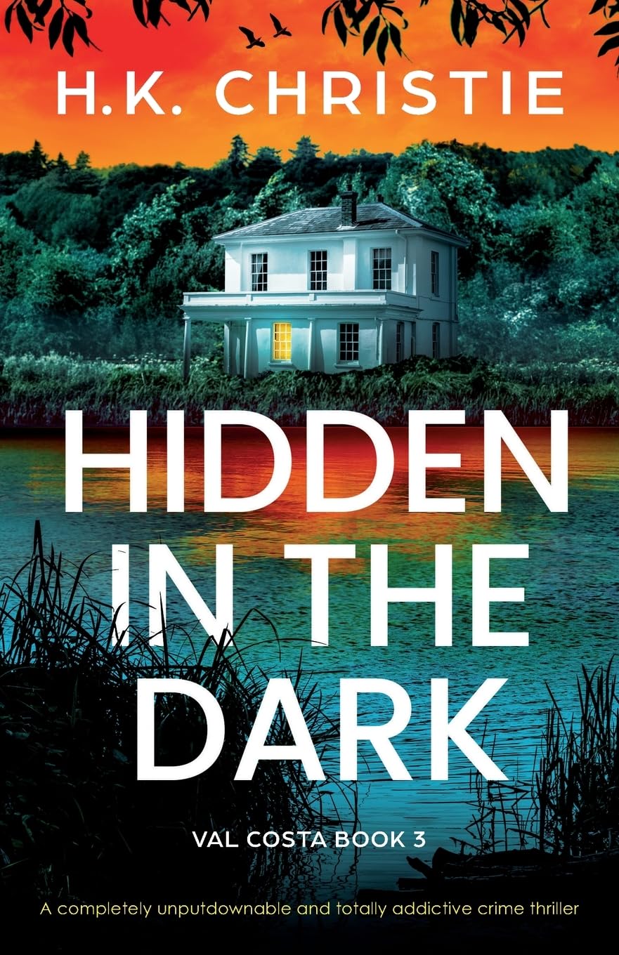 Hidden in the Dark: A completely unputdownable and totally addictive crime thriller: 3 (Val Costa)