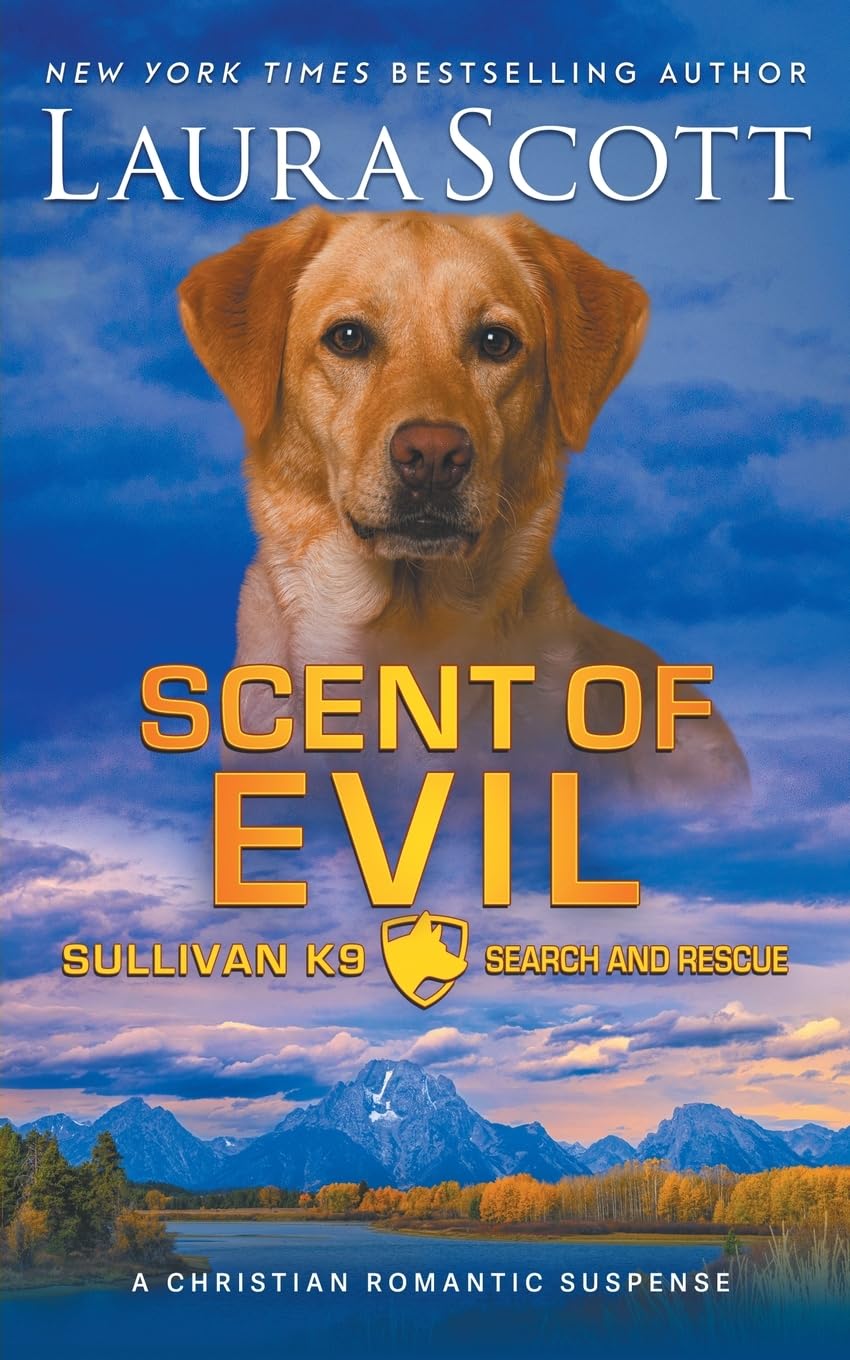 Scent of Evil: A Christian Romantic Suspense (Sullivan K9 Search and Rescue)