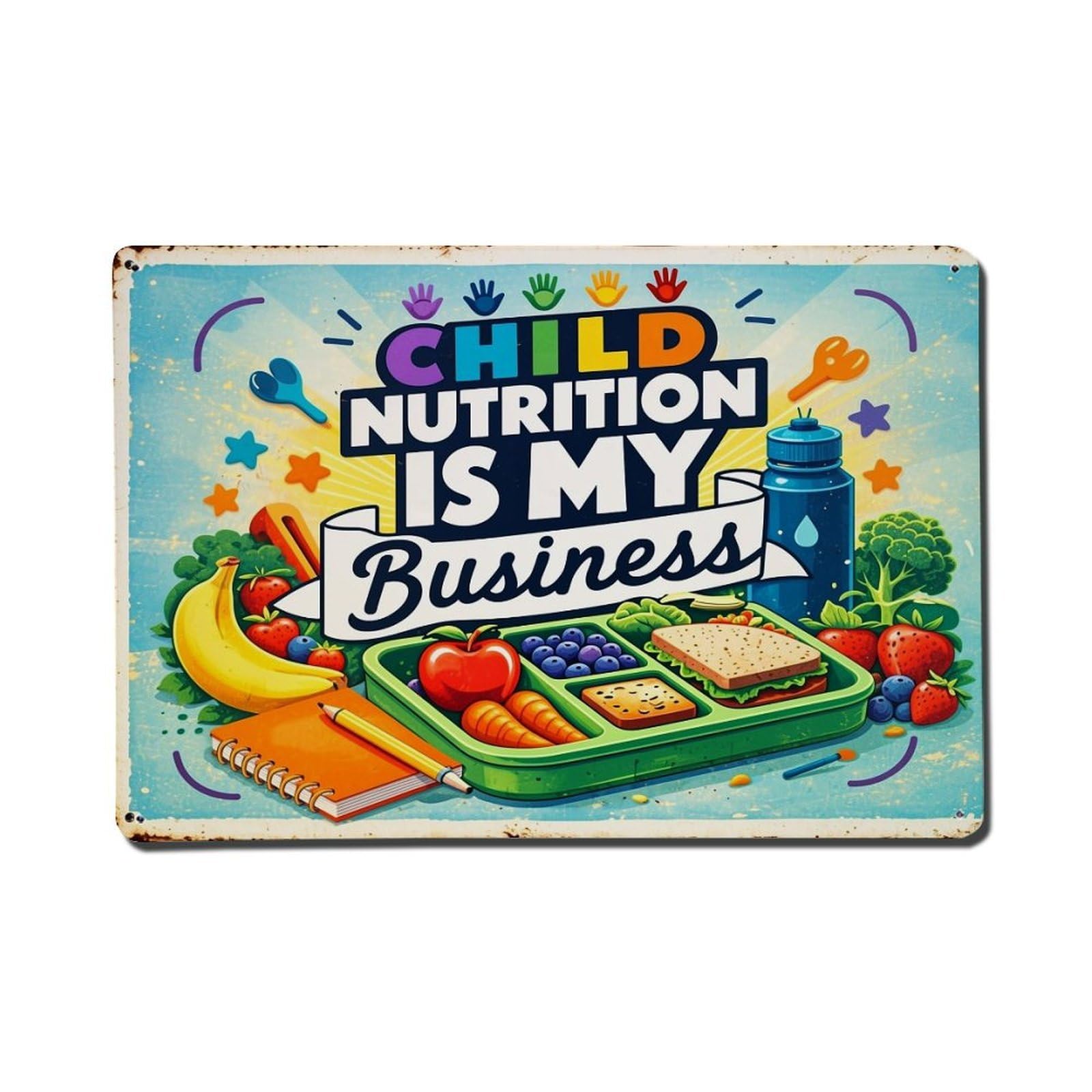Child Nutrition Is My Business Metal Tin Sign Plaque