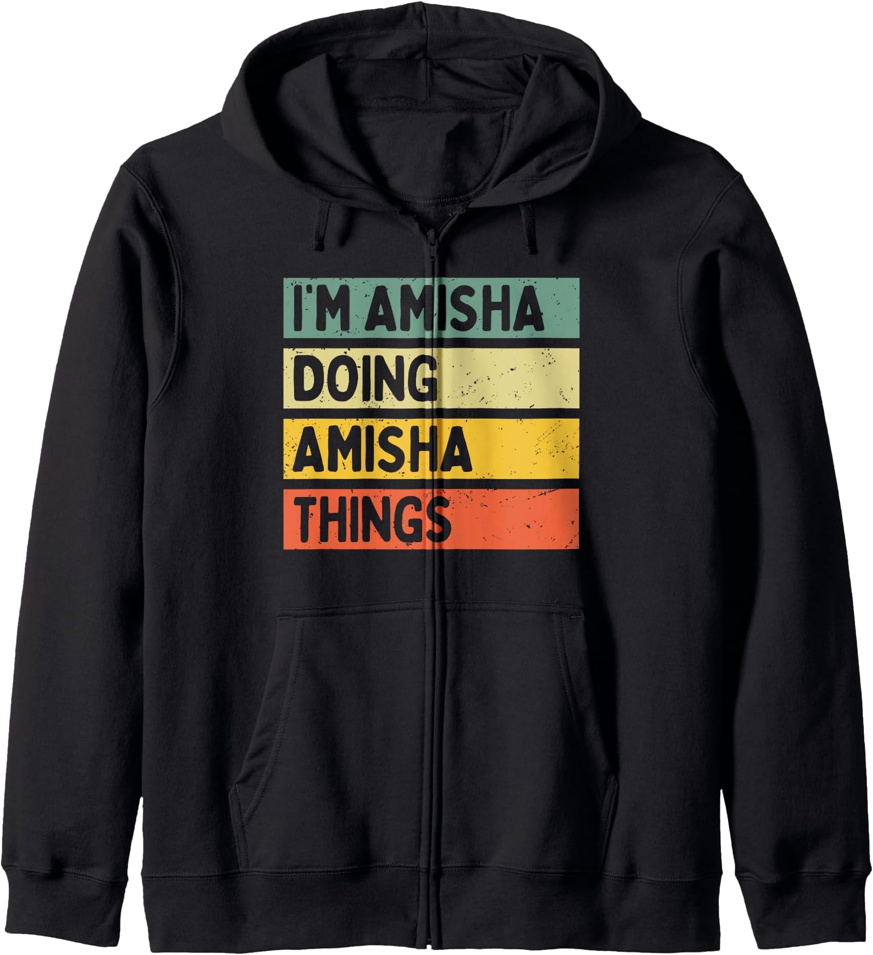 Personalized Gift Ideas AmishaI'm Amisha Doing Amisha Things Funny Personalized Quote Zip Hoodie