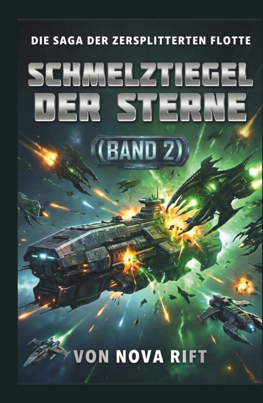 Schmelztiegel der Sterne: Ein Weltraumflotten-Kampfthriller (Die Saga der zersplitterten Flotte)
