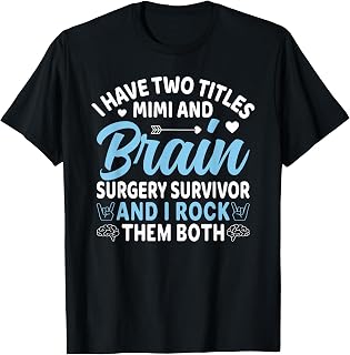 I Have Two Titles Mimi and Brain Surgery Warrior Survivor T-Shirt