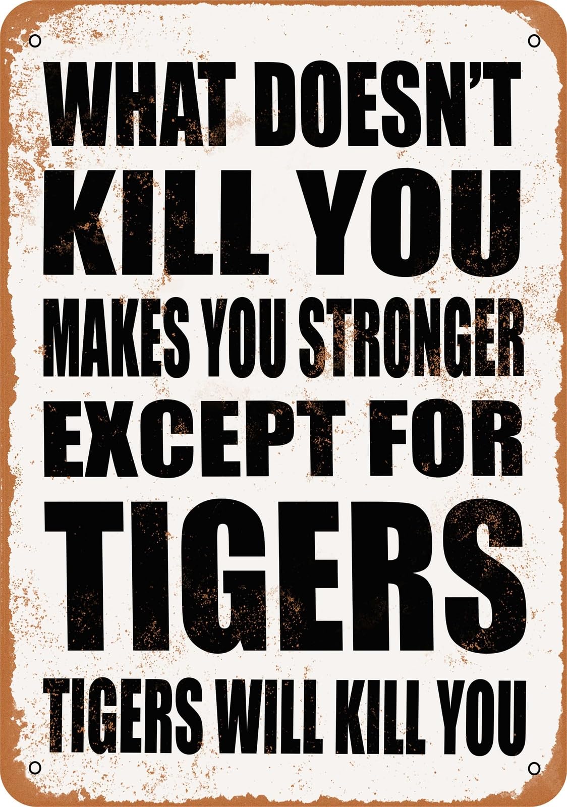 Miaomansenstore Metal Sign - Tigers Will Kill You - Vintage Look Home Decor